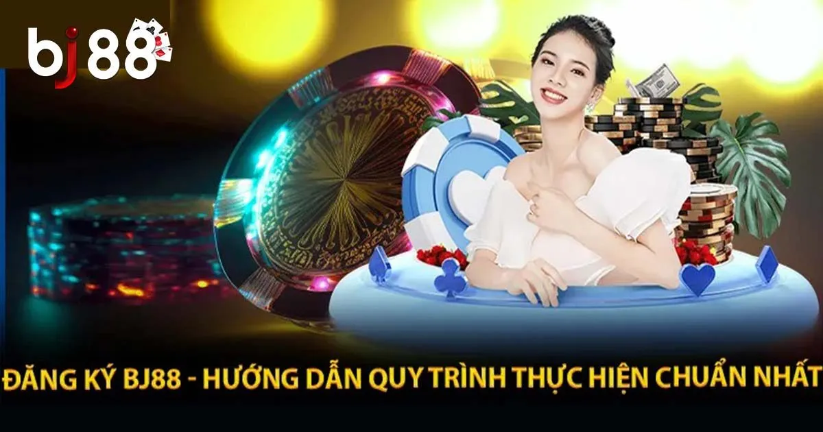 Đăng ký BJ88 và bắt đầu tham gia những trò chơi ấn tượng