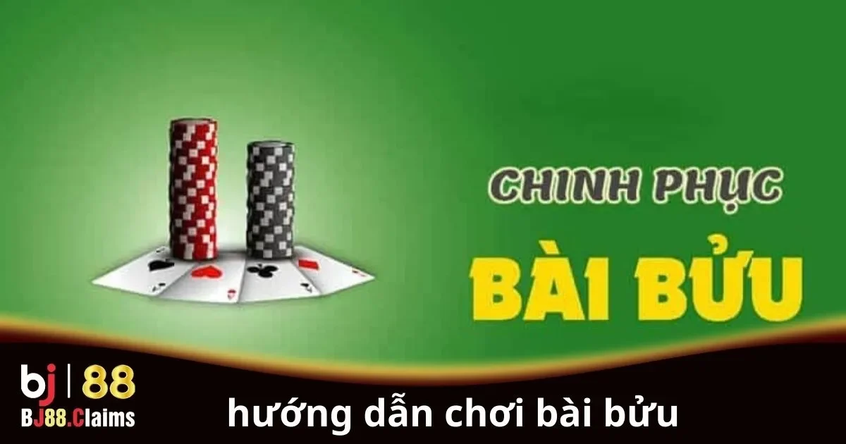 Hướng dẫn chơi bài Bửu cơ bản cho người mới